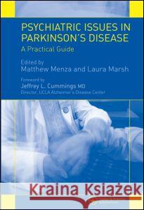 Psychiatric Issues in Parkinson's Disease: A Practical Guide Menza, Matthew 9781841844916 Taylor & Francis Group