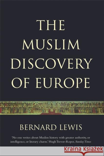 The Muslim Discovery Of Europe Bernard Lewis 9781842121955