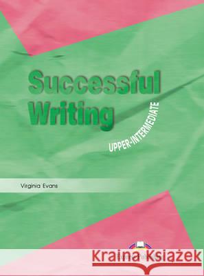 Successful Writing: Upper intermediate: Student's Book Virginia Evans 9781842168783