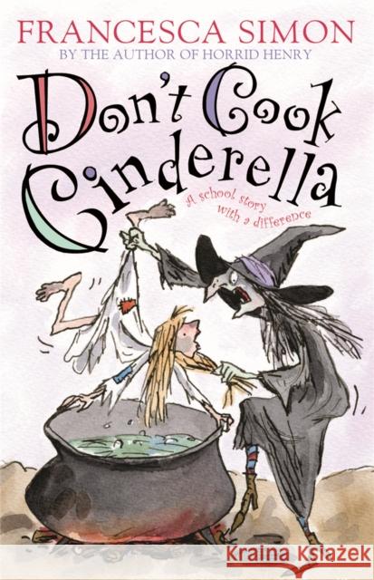 Don't Cook Cinderella Francesca Simon 9781842551486