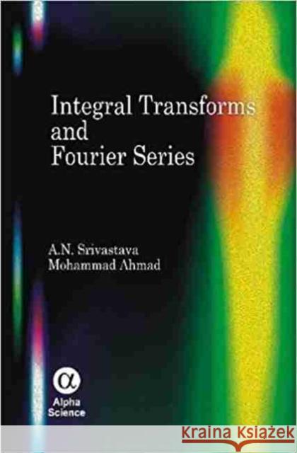 Integral Transforms and Fourier Series SRIVASTAVA, A.N. 9781842656983