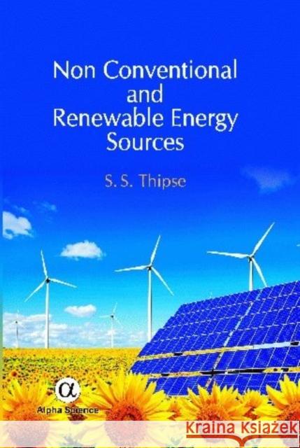 Non Conventional and Renewable Energy Sources S. S. Thipse   9781842658833 Alpha Science International Ltd