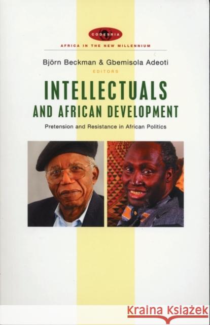 Intellectuals and African Development: Pretension and Resistance in African Politics Beckman, Bjorn 9781842777657 Zed Books