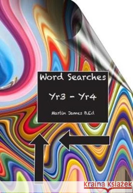 Word Searches Yr 3-Yr 4 Martin James, Colin Derry 9781842854648