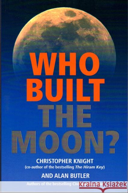 Who Built the Moon? Alan Butler Christopher Knight 9781842931639