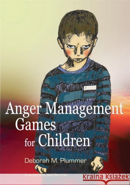Anger Management Games for Children Deborah Plummer 9781843106289