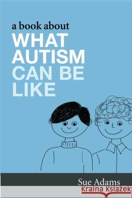 A Book about What Autism Can Be Like Williams, Donna 9781843109402 0