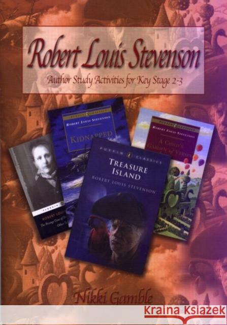 Robert Louis Stevenson: Author Study Activities for Key Stage 2/Scottish P6-7 Gamble, Nikki 9781843120773