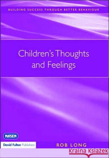 Children's Thoughts and Feelings Rob Long Long Rob 9781843123682 David Fulton Publishers,