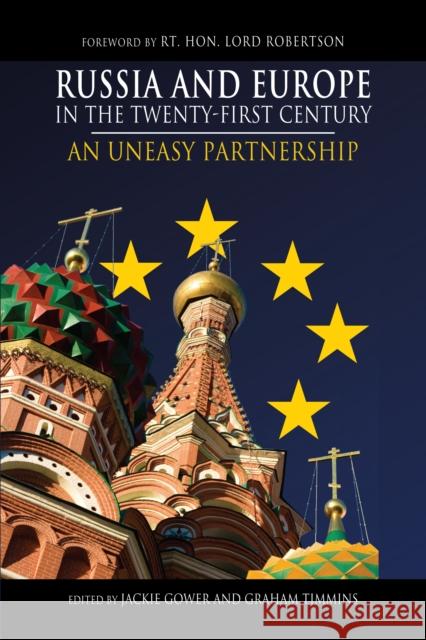 Russia and Europe in the Twenty-First Century: An Uneasy Partnership Gower, Jackie 9781843313366 Anthem Press