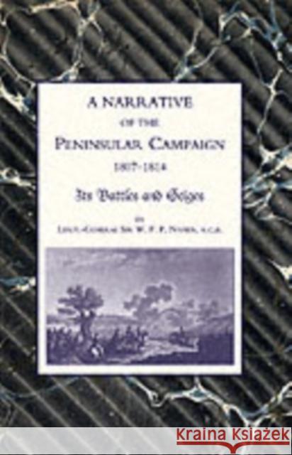 Narrative of the Peninsular Campaign 1807-1814 Its Battles and Sieges William Napier, William T. Dobson 9781843425250