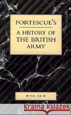 Fortescue's History of the British Army J W Fortescue 9781843427292 0