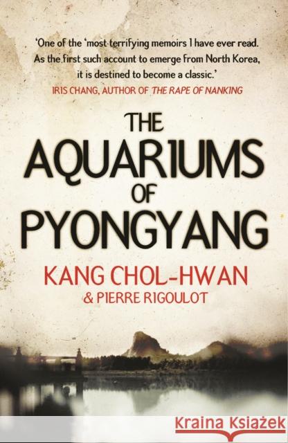 The Aquariums of Pyongyang Kang Chol-Hwan 9781843544999 Atlantic Books