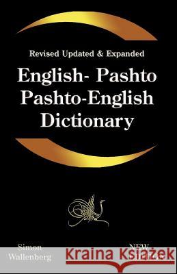 English - Pashto, Pashto - English Dictionary: A modern dictionary of the Pakhto, Pushto, Pukhto Pashtoe, Pashtu, Pushtu, Pushtoo, Pathan, or Afghan l Chand, Ghayan 9781843560081 Simon Wallenburg Press
