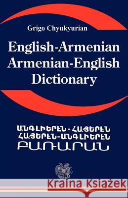 English Armenian; Armenian English Dictionary: A Dictionary of the Armenian Language Chyukyurian, Grigo 9781843560142 Simon Wallenburg Press