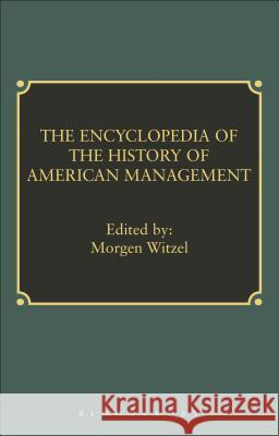 Encyclopedia of History of American Management Morgen Witzel Daniel A. Wren 9781843711315 Thoemmes Continuum
