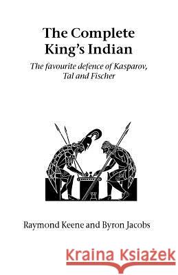 The Complete King's Indian Keene, Raymond 9781843821045 Hardinge Simpole Limited