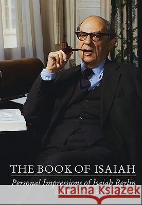 The Book of Isaiah: Personal Impressions of Isaiah Berlin Henry Hardy 9781843838760