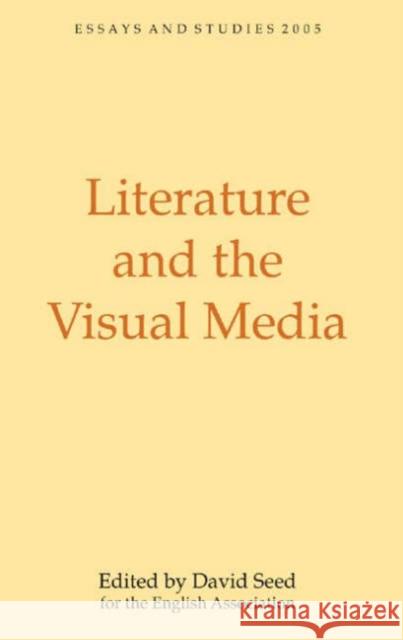 Literature and the Visual Media David Seed 9781843840565 D.S. Brewer