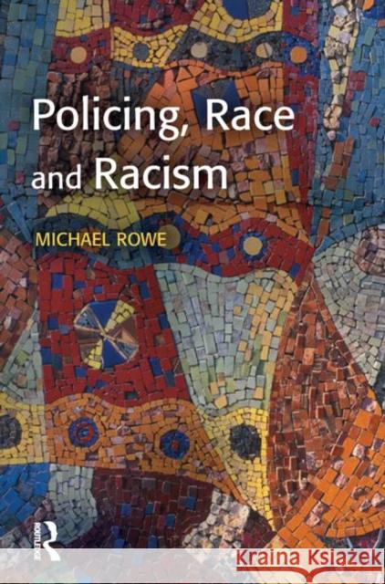 Policing, Race and Racism Michael Rowe 9781843920441