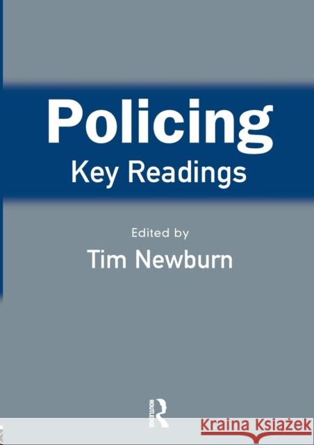 Policing: Key Readings Tim Newburn 9781843920915