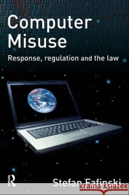 Computer Misuse: Response, Regulation and the Law Fafinski, Stefan 9781843923794 Willan Publishing (UK)
