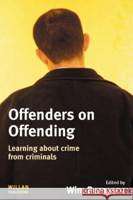 Offenders on Offending: Learning about Crime from Criminals Tonry, Michael 9781843927761