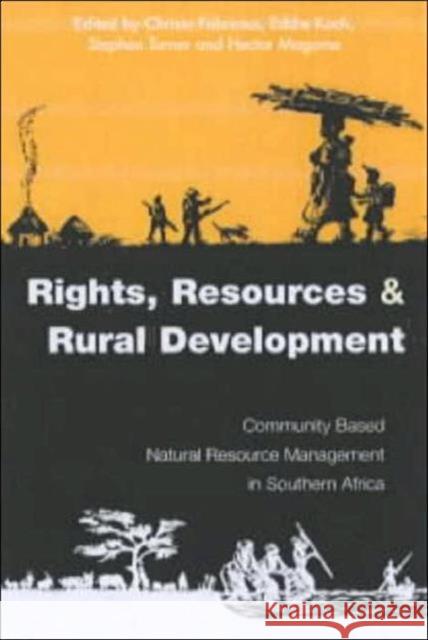 Rights Resources and Rural Development: Community-Based Natural Resource Management in Southern Africa Fabricius, Christo 9781844070107 Earthscan Publications