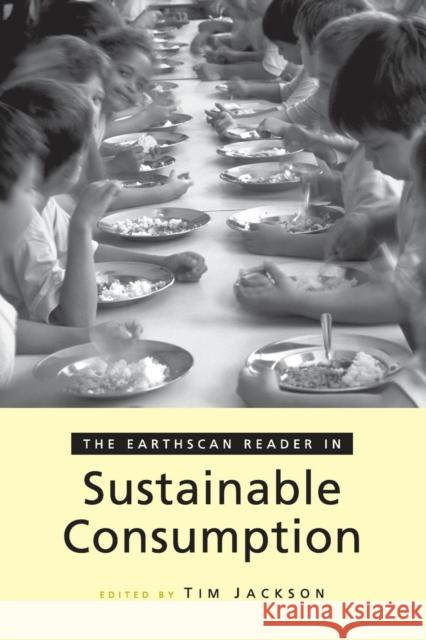 The Earthscan Reader on Sustainable Consumption Tim Jackson 9781844071647 Earthscan Publications