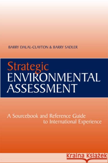 Strategic Environmental Assessment: A Sourcebook and Reference Guide to International Experience Sadler, Barry 9781844071791