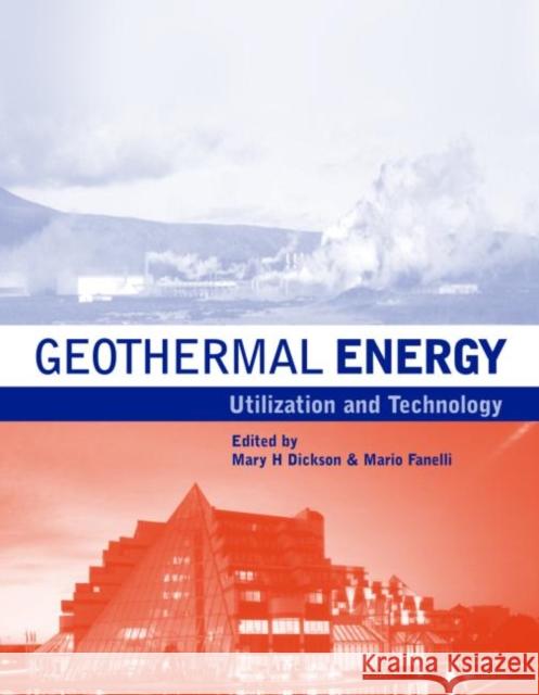 Geothermal Energy: Utilization and Technology Dickson, Mary H. 9781844071845 Earthscan Publications