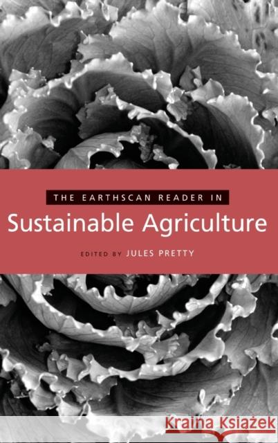 The Earthscan Reader in Sustainable Agriculture  9781844072354 JAMES & JAMES (SCIENCE PUBLISHERS) LTD