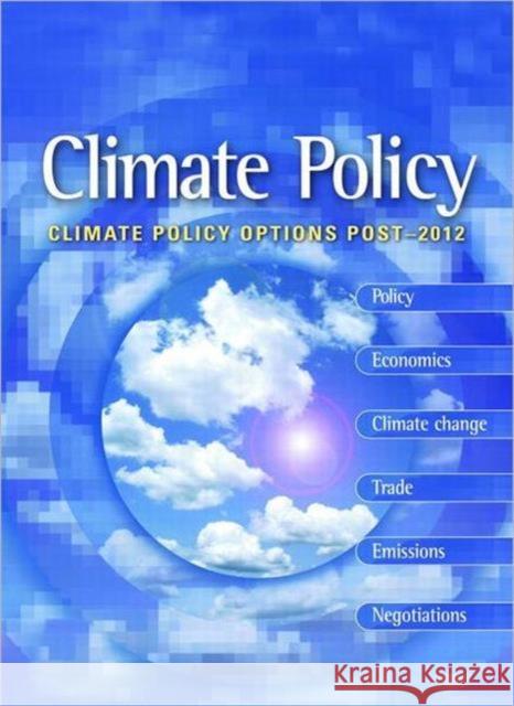 Climate Policy Options Post-2012 : European strategy, technology and adaptation after Kyoto Mike Hulme Bert Metz Michael Grubb 9781844072378