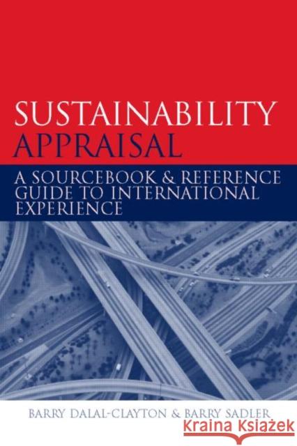 Sustainability Appraisal: A Sourcebook and Reference Guide to International Experience Dalal-Clayton, Barry 9781844073573