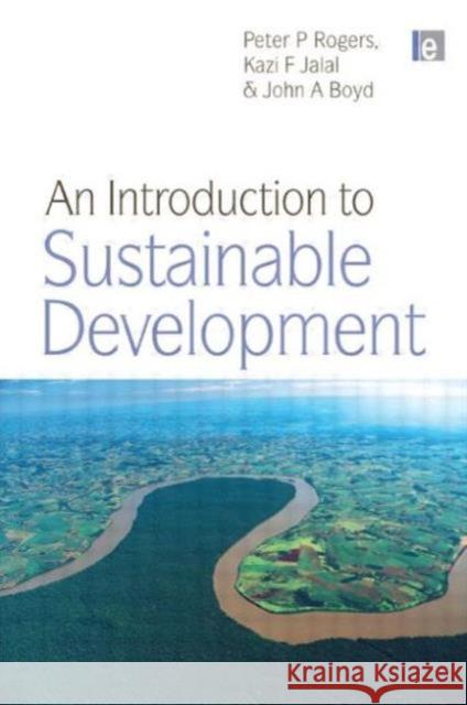 An Introduction to Sustainable Development Peter Rogers 9781844075201