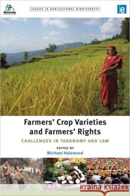 Farmers' Crop Varieties and Farmers' Rights: Challenges in Taxonomy and Law Halewood, Michael 9781844078912 Earthscan Publications
