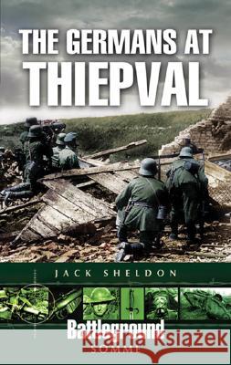 The Germans at Thiepval Sheldon, Jack 9781844154326 0