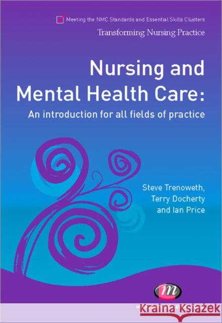 Nursing and Mental Health Care: An Introduction for All Fields of Practice Trenoweth, Steve 9781844454679 0