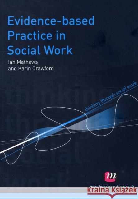 Evidence-Based Practice in Social Work Mathews, Ian 9781844456116 0