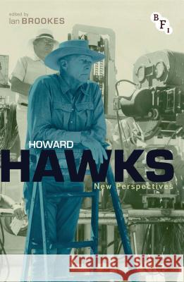 Howard Hawks: New Perspectives Ian Brookes 9781844575411 BFI PUBLISHING