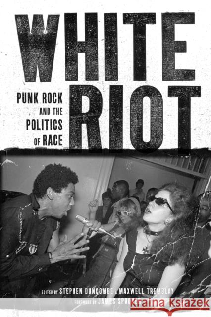 White Riot: Punk Rock and the Politics of Race Duncombe, Stephen 9781844676880 0