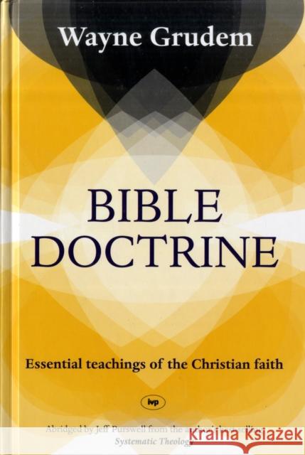 Bible Doctrine: Essential Teachings Of The Christian Faith Wayne Grudem 9781844742813
