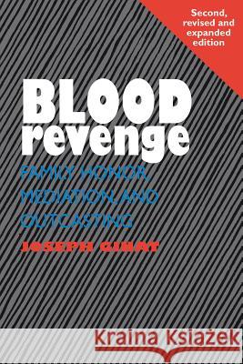 Blood Revenge : Family Honor, Mediation and Outcasting Joseph Ginat 9781845191979 SUSSEX ACADEMIC PRESS