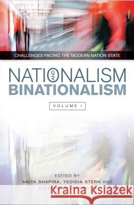 Nationalism and Binationalism: The Perils of Perfect Structures Shapira, Anita 9781845195670