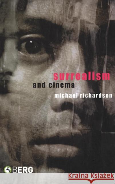 Surrealism and Cinema Michael Richardson 9781845202255 Berg Publishers