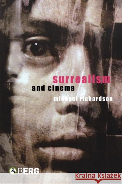 Surrealism and Cinema Michael Richardson 9781845202262 Berg Publishers