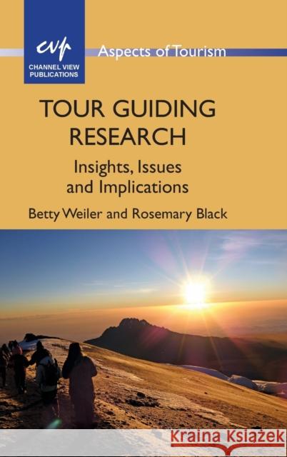 Tour Guiding Research: Insights, Issues and Implications Betty Weiler Rosemary Black 9781845414689 Channel View Publications