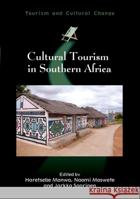 Cultural Tourism in Southern Africa Haretsebe Manwa Naomi Moswete Jarkko Saarinen 9781845415518 Channel View Publications