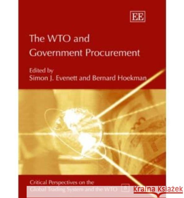 The WTO and Government Procurement Simon J. Evenett, Bernard Hoekman 9781845426002