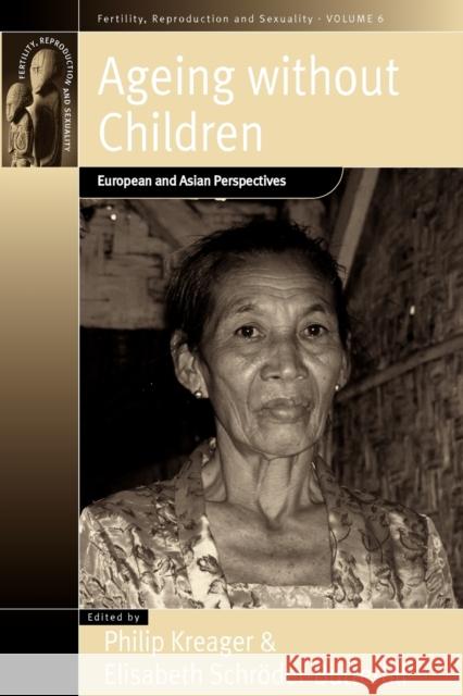 Ageing Without Children: European and Asian Perspectives on Elderly Access to Support Networks Kreager, Philip 9781845450410